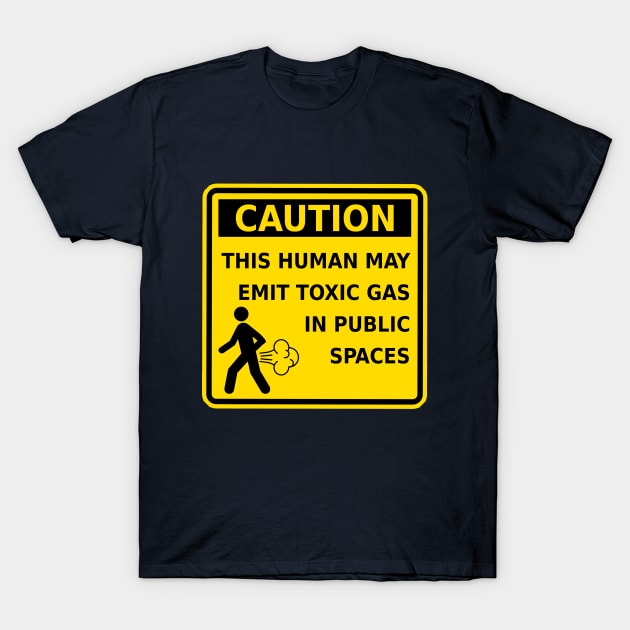 Funny Fart Caution This Human May Emit Toxic Gas Gag Gift T-Shirt by ExplOregon